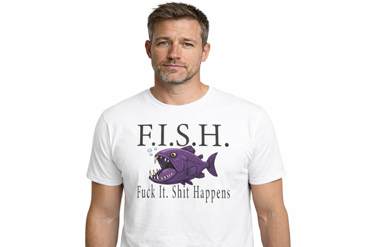 Graphic T-Shirt — F.I.S.H. "Fuck It. Shit Happens" Angler Humor Tee