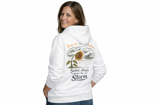 Sunflower 'Some Days You're the Storm' Hoodie — Inspirational Floral Storm Graphic
