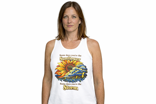 Sunflower & Storm Racerback Tank — "Somedays You're the Sunflower, Somedays You're the Storm"