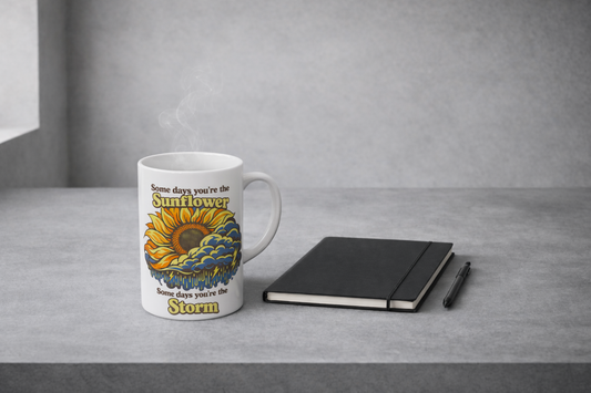 Sunflower & Storm Ceramic Mug – "Some days you're the Sunflower, Some days you're the Storm" (11oz, 15oz)